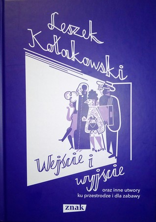 Wejście i wyjście oraz inne utwory ku przestrodze i dla zabawy (Paperback)