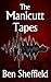The Manicutt Tapes by Ben Sheffield