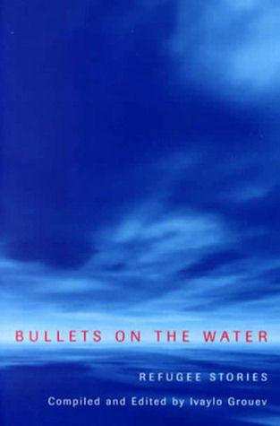 Bullets on the Water: Refugee Stories (Hardcover)