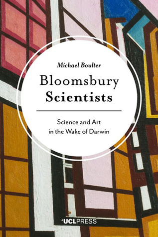 Bloomsbury Scientists - Science and Art in the Wake of Darwin (Hardcover)