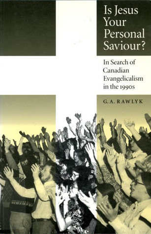 Is Jesus Your Personal Saviour?: In Search of Canadian Evangelicalism in the 1990s