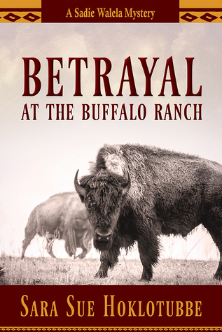 Betrayal at the Buffalo Ranch  (Sadie Walela, #4)