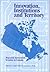 Innovation, Institutions and Territory: Regional Innovation Systems in Canada (Queen's Policy Studies Series) (Volume 56)