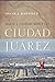 Ciudad Juárez by Oscar J. Martinez