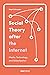 Social Theory After the Int...