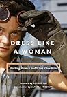 Dress Like a Woman by Vanessa Friedman