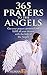 365 Prayers to the Angels: ...