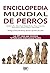 Enciclopedia mundial de perros