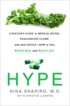 Hype: A Doctor's Guide to Medical Myths, Exaggerated Claims and Bad Advice - How to Tell What's Real and What's Not (Hardcover)