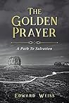 The Golden Prayer by Edward   Weiss