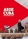 Arde Cuba by Agustín Ferrer Casas