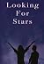 Looking For Stars by Monica Lanigan Looking For Stars by Monica Lanigan