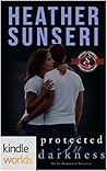 Protected in Darkness by Heather Sunseri