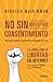 No sin nuestro consentimiento: la lucha por la libertad en internet