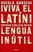 ¡Viva el latín!: Historias y belleza de una lengua inútil (Ares y Mares) (Spanish Edition)