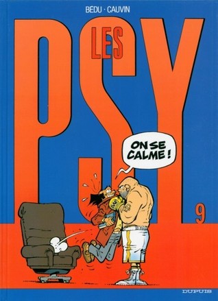 Les Psy Tome 9 On Se Calme By Raoul Cauvin