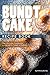 Bundt Cake Recipe Book: The...