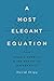 A Most Elegant Equation: Euler's Formula and the Beauty of Mathematics