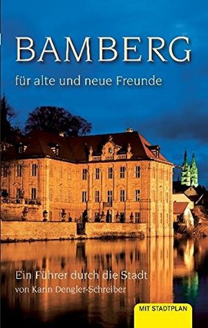 Bamberg für alte und neue Freunde: Ein Führer durch die Stadt (Paperback)