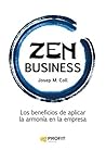 Zen Business: Los beneficios de aplicar la armonía en la empresa (Spanish Edition) Zen Business: Los beneficios de aplicar la armonía en la empresa (Spanish Edition)