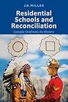 Residential Schools and Reconciliation: Canada Confronts Its History