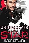 Undercover Star by Jackie Keswick