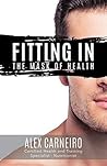 Fitting In: The Mask of Health Fitting In: The Mask of Health