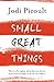 Small Great Things