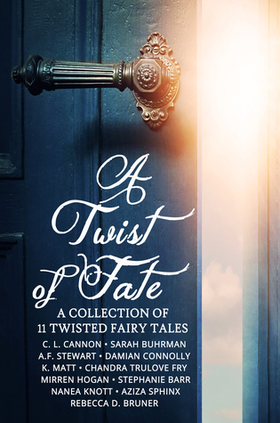 A Twist of Fate: A Collection of 11 Twisted Fairy Tales