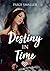 Destiny in Time