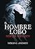 El hombre-lobo respira a tu lado (Spanish Edition)