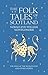 The Folk Tales of Scotland by Norah Montgomerie