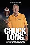 Chuck Long: Destined For Greatness Chuck Long: Destined For Greatness