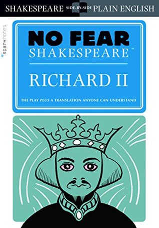 Richard II: No Fear Shakespeare Side-by-Side Plain English