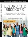 Beyond The Brochure: An Insider's Guide To Private Elementary Schools In Los Angeles (Third Edition)