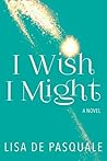 I Wish I Might: A...