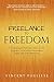 Freelance to Freedom: The R...