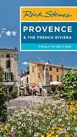 Rick Steves Provence & the French Riviera (Kindle Edition)