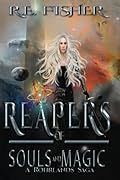 Reapers of Souls and Magic - A Rohrlands Saga