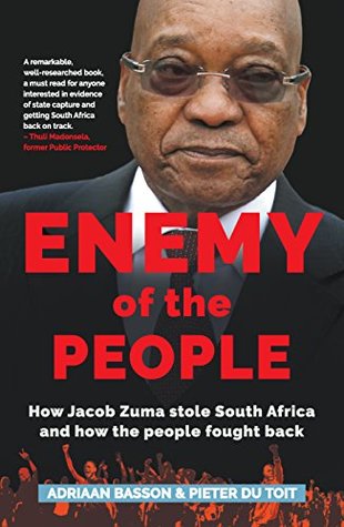 Enemy of the People: How Jacob Zuma stole South Africa and how the people fought back (Kindle Edition)