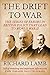 The Drift to War by Richard Lamb