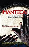 Manteca! an Anthology of Afro-Latin@ Poets by Melissa Castillo-Garsow