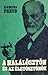 A ​halálösztön és az életösztönök by Sigmund Freud
