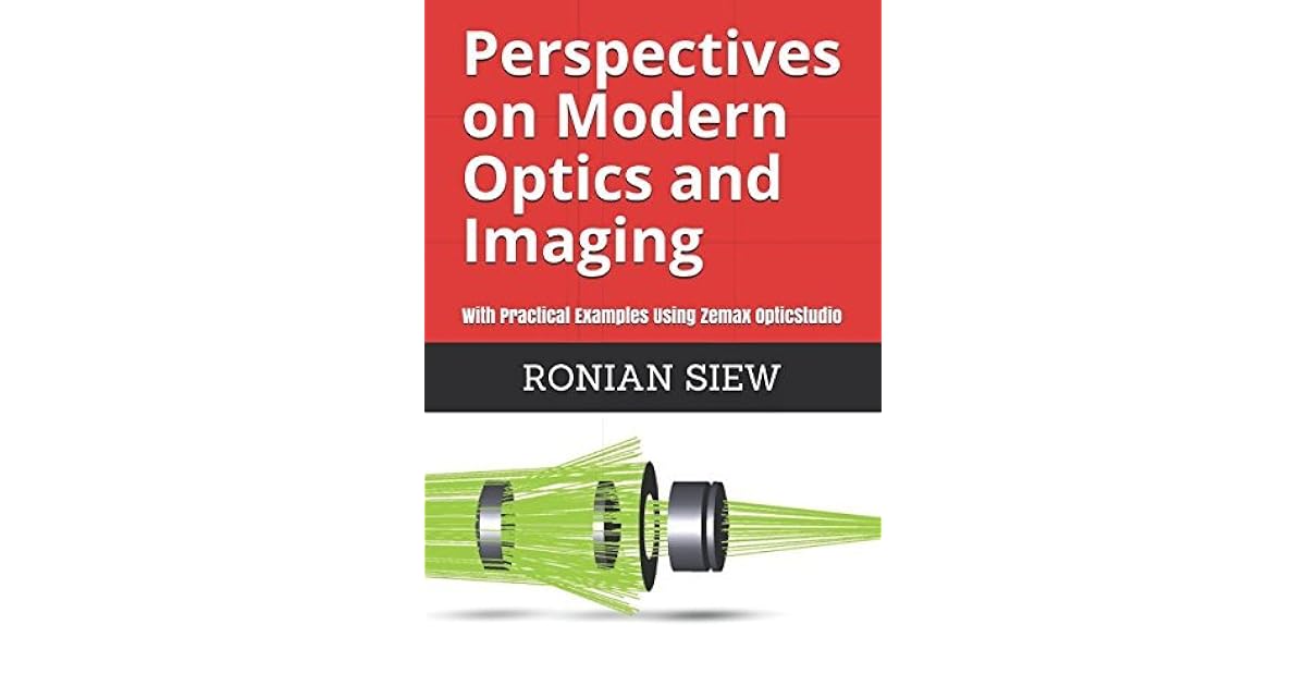 Perspectives on Modern Optics and Imaging With Practical Examples