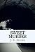 Sweet Murder by J S Spicer