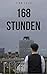 168 Stunden (German Edition)