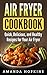 Air Fryer Cookbook: Quick, ...