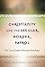 Christianity and the Secular Border Patrol by Mary Poplin