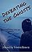 Defeating the Ghosts: Survi...
