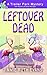 Leftover Dead (A Trailer Park Mystery Book 5)